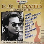  F. R. David. Greatest Hits. The Original Definitive Collection