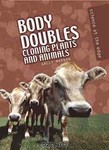 Adam Miller Body Doubles: Cloning Plants and Animals (Science at the Edge)