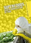 Adam Miller Super Foods: Genetic Modification of Food (Science at the Edge)