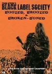 Black Label Society: Boozed Broozed & Broken-Boned