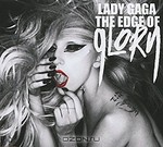  Lady GaGa. The Edge Of Glory
